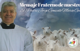 Mensaje Padre Jorge Gonzalo Marín García, Pbro.